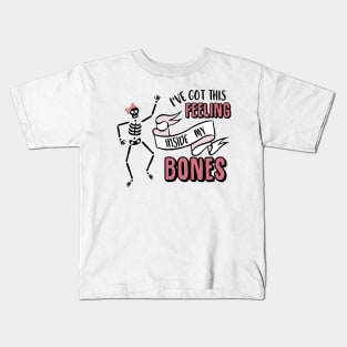 I've Got This Feeling Inside My Bones Halloween Costume Skeleton Bow Tee Kids T-Shirt